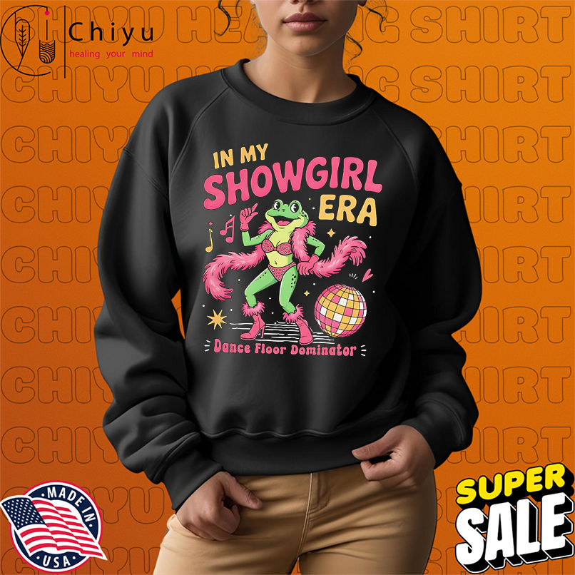 Frog In My Showgirl Era Dance Floor Dominator shirt Frog In My Showgirl Era Dance Floor Dominator shirt
