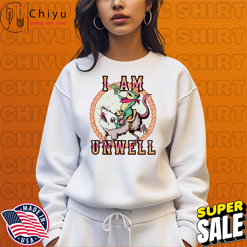 Frog riding possum I am unwell shirt Frog riding possum I am unwell shirt