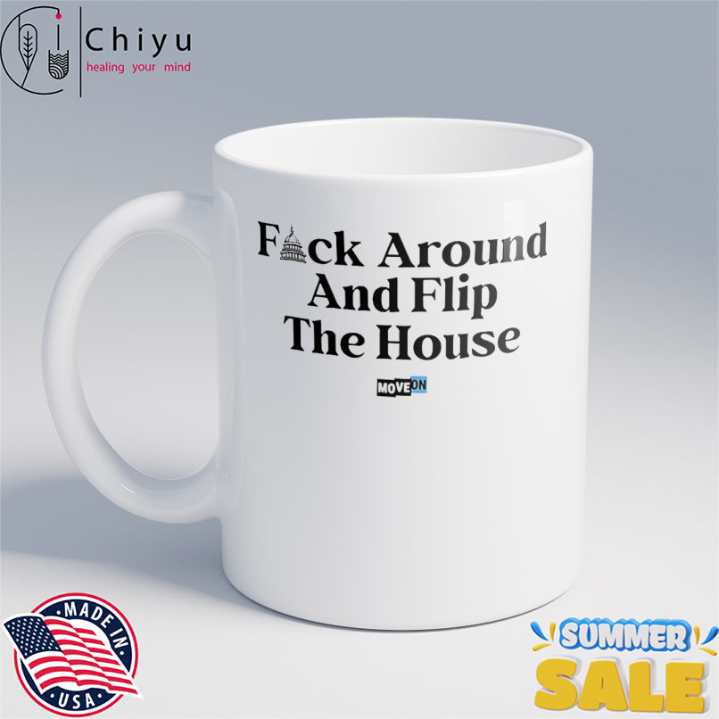 Fuck around and flip the house shirt Fuck around and flip the house shirt