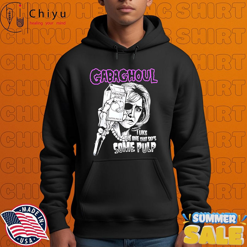 Gabaghoul I Like The One With 'some Pulp shirt