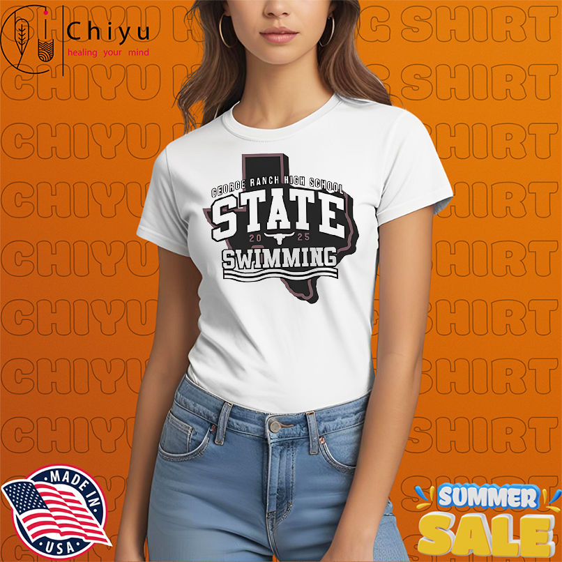 George Ranch High School State Swimming 2025 shirt
