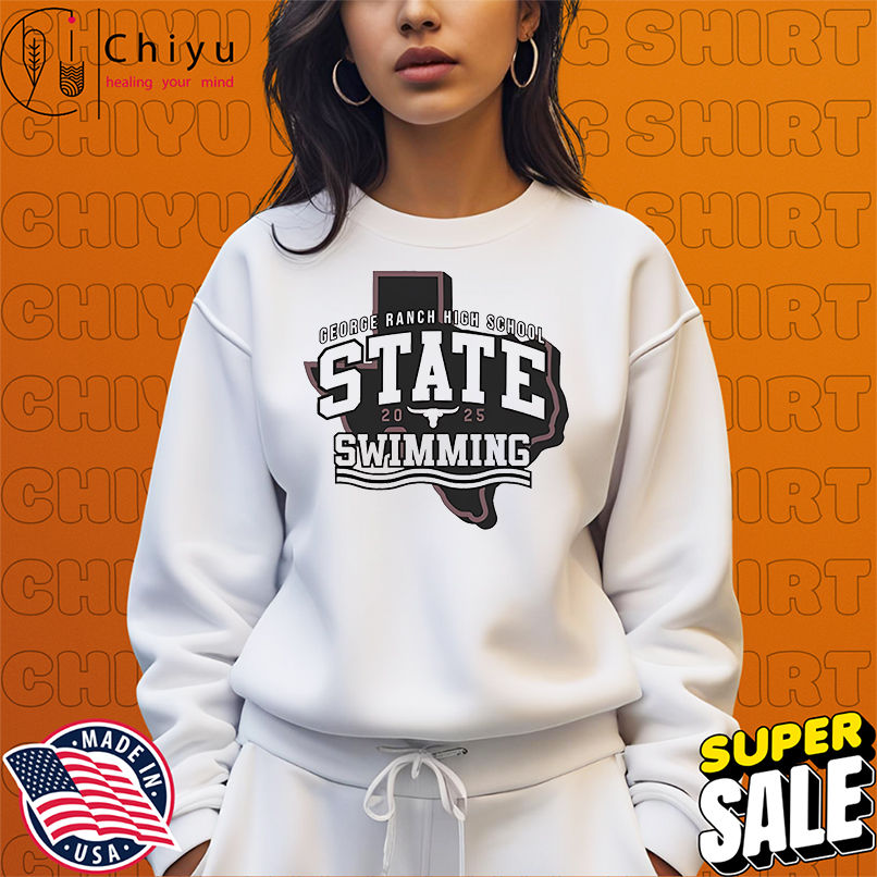 George Ranch High School State Swimming 2025 shirt George Ranch High School State Swimming 2025 shirt