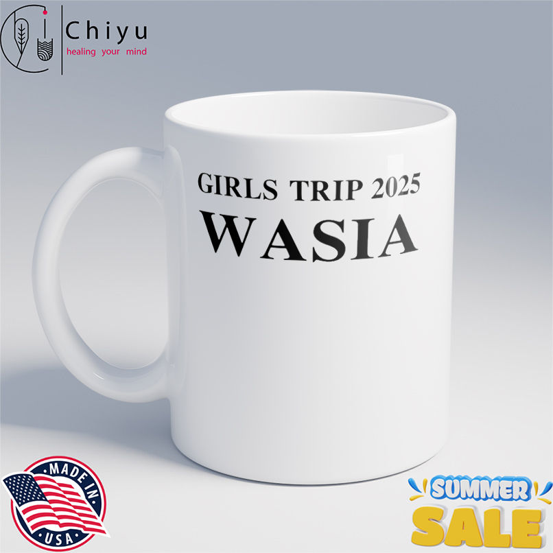 Girls Trip 2025 Wasia shirt