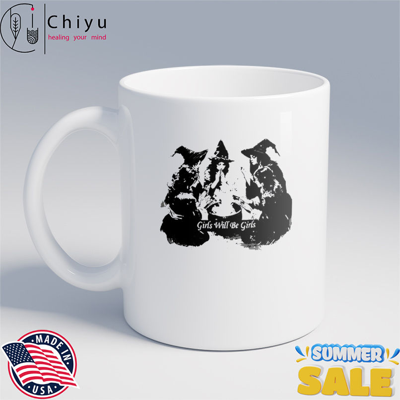 Girls Will Be Girls Witches Coven Classic shirt