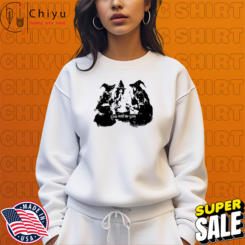 Girls Will Be Girls Witches Coven Classic shirt