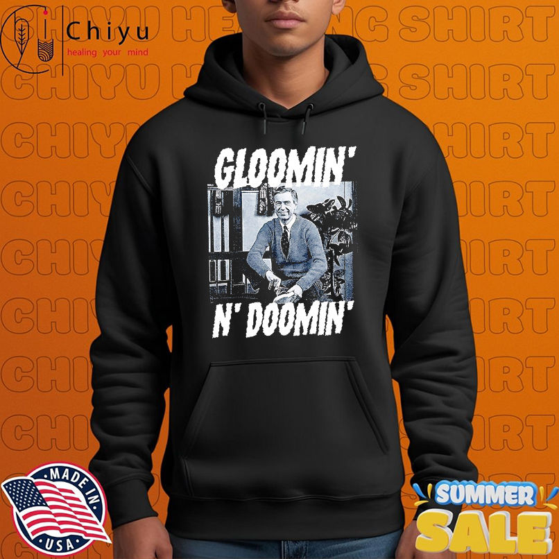 Gloomin' N' doomin' shirt