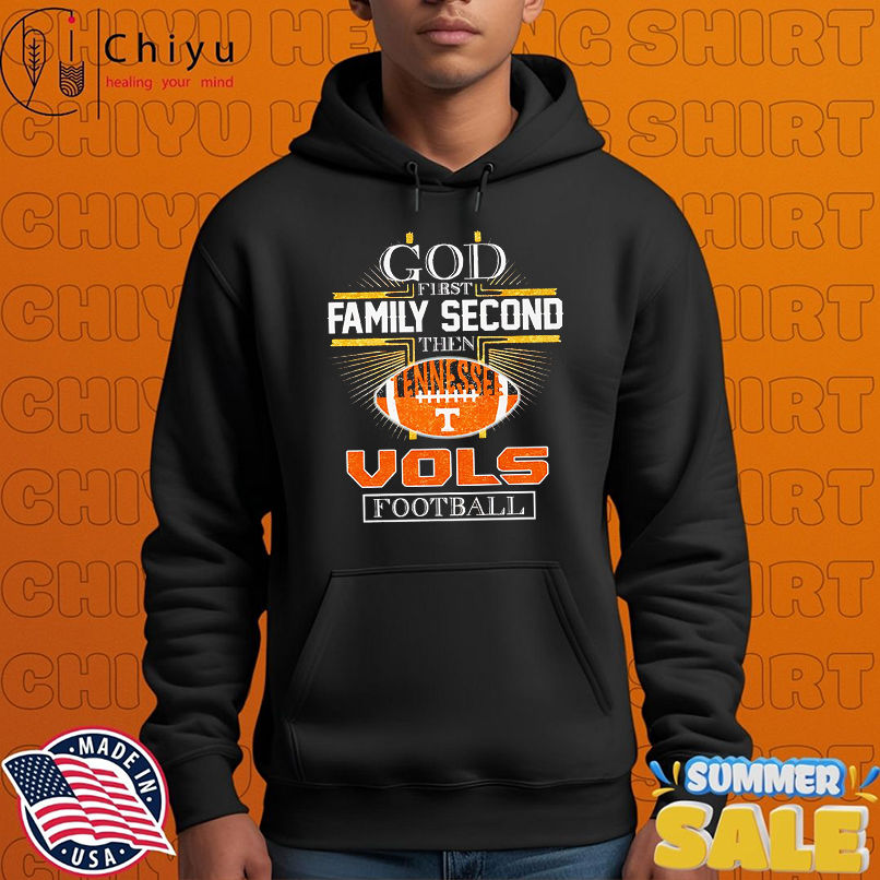 God first family second then Tennessee Vols football shirt