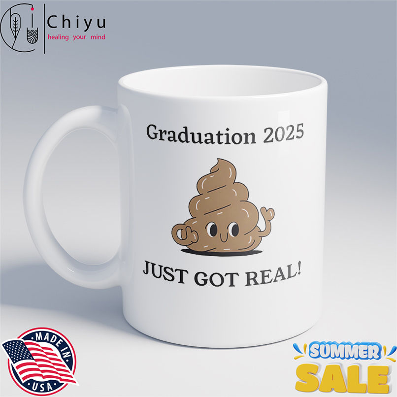 Graduation 2025 just got real shirt Graduation 2025 just got real shirt