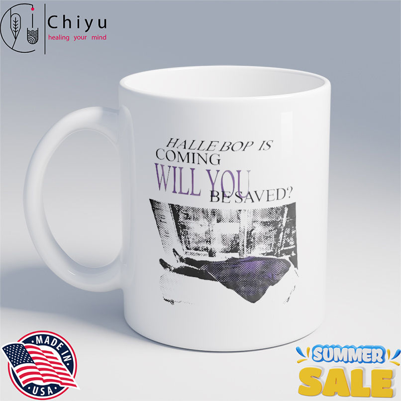 Halle Bop Is Coming Will You Be Saved vintage shirt