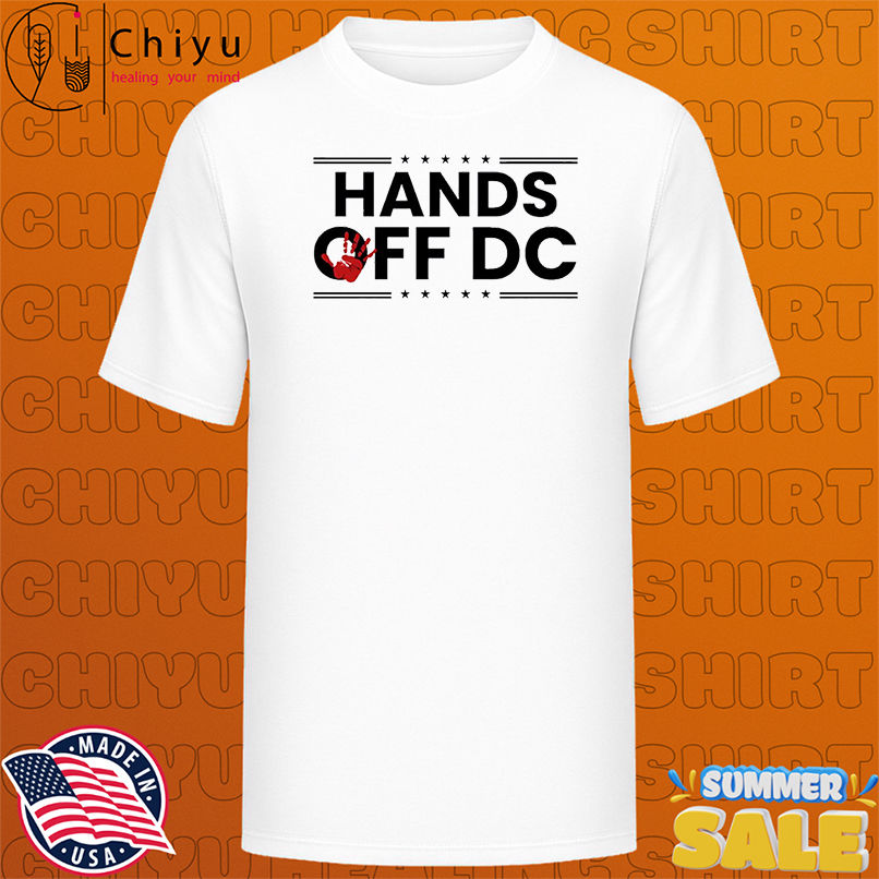 Hands Off DC shirt