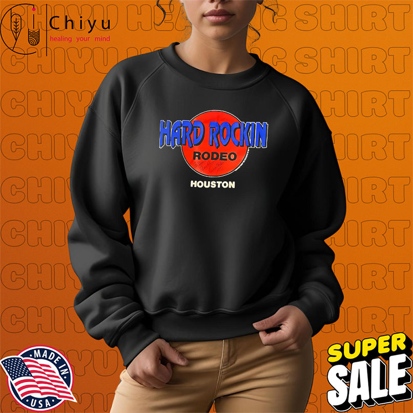 Hard Rockin Rodeo Houston shirt Hard Rockin Rodeo Houston shirt