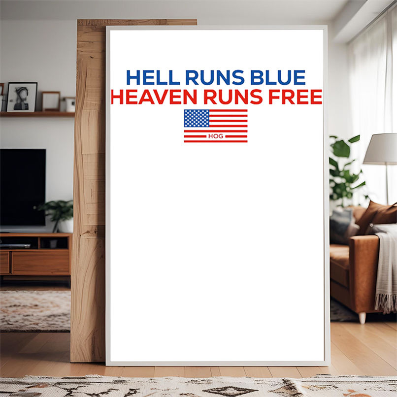 Hell runs blue heaven runs free shirt Hell runs blue heaven runs free shirt