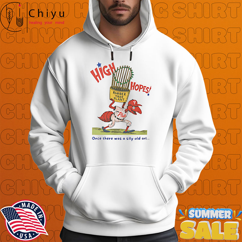 High hopes once there was a silly old ant shirt High hopes once there was a silly old ant shirt