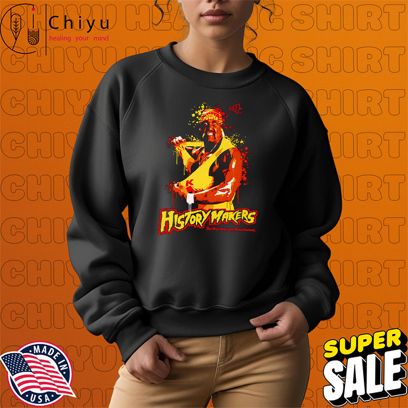 Hulk Hogan History Makers shirt Hulk Hogan History Makers shirt