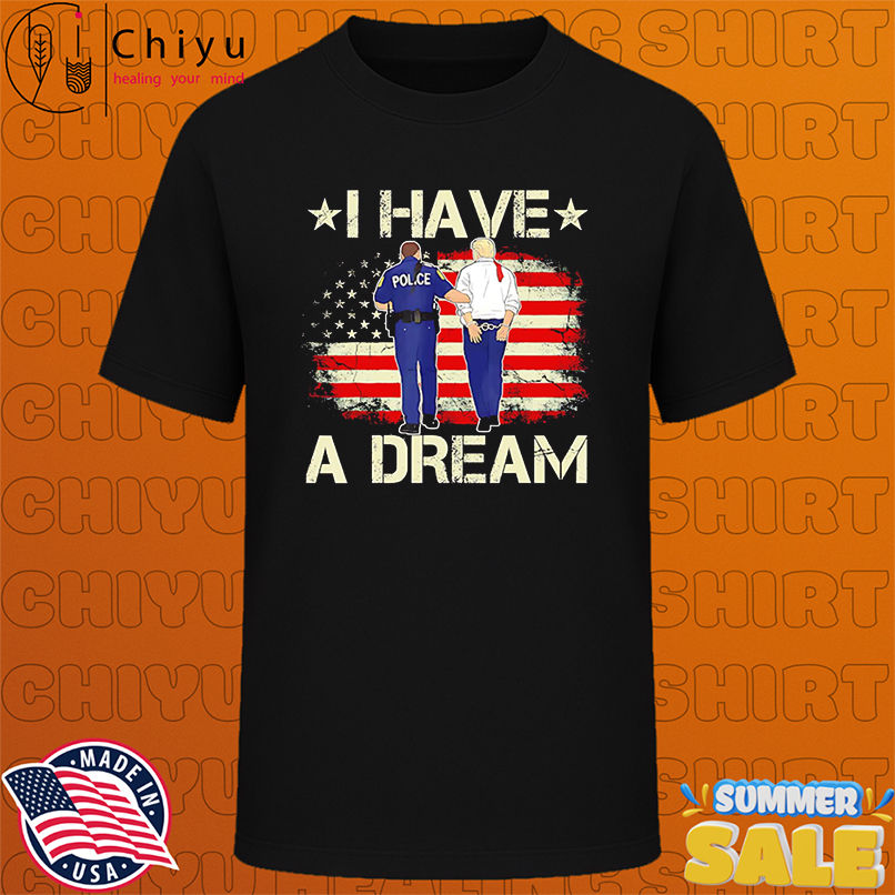 I Have A Dream Anti Trump American Flag retro shirt