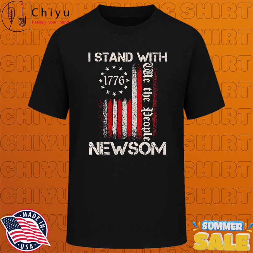 I Stand With Gavin Newsom California Governor American Flag shirt