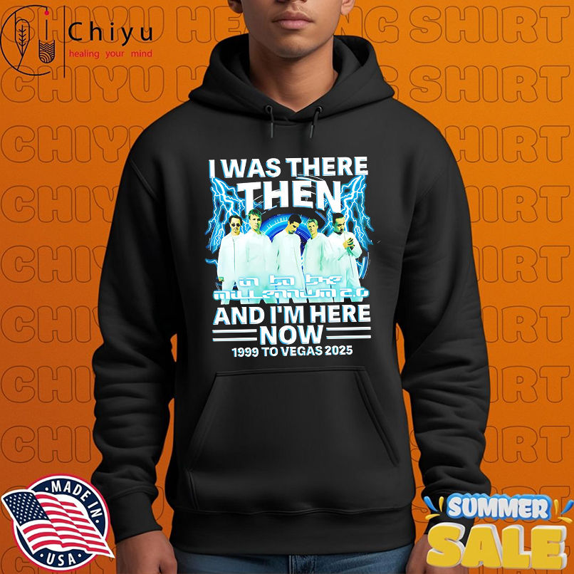I Was There Then And I'm Here Now 1999 To Vegas 2025 shirt