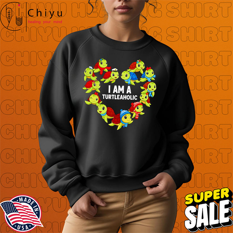 I am a turtleaholic shirt