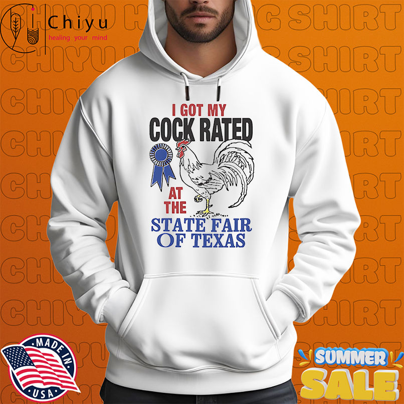 I got my cock rated at the state fair of Texas shirt