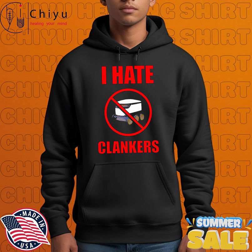 I hate Clankers shirt I hate Clankers shirt