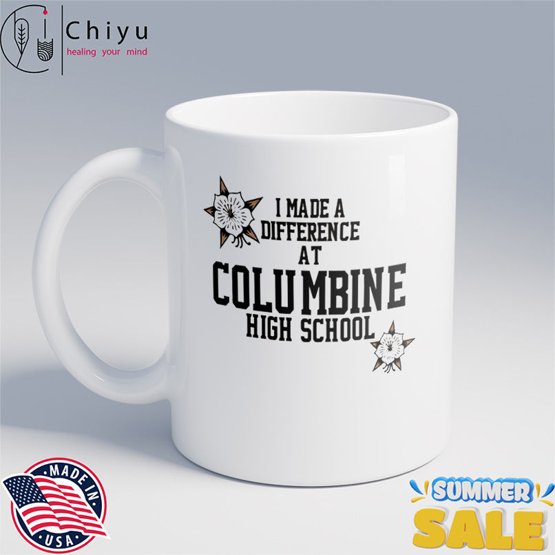 I made a difference at Columbine high school shirt