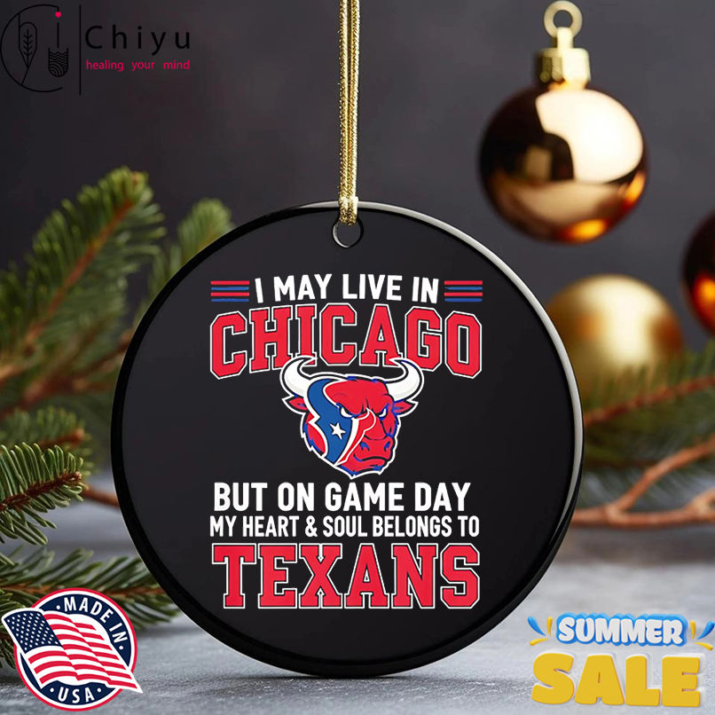 I may live in Chicago but on gameday my heart and soul belong to Houston Texans shirt I may live in Chicago but on gameday my heart and soul belong to Houston Texans shirt