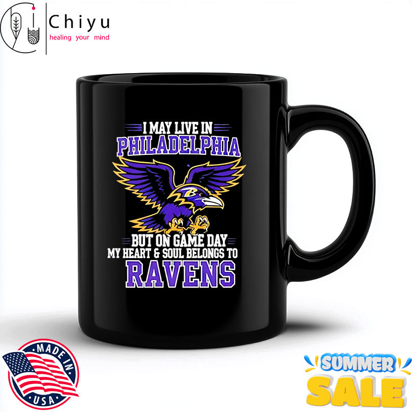 I may live in Philadelphia but on gameday my heart and soul belong to Baltimore Ravens shirt