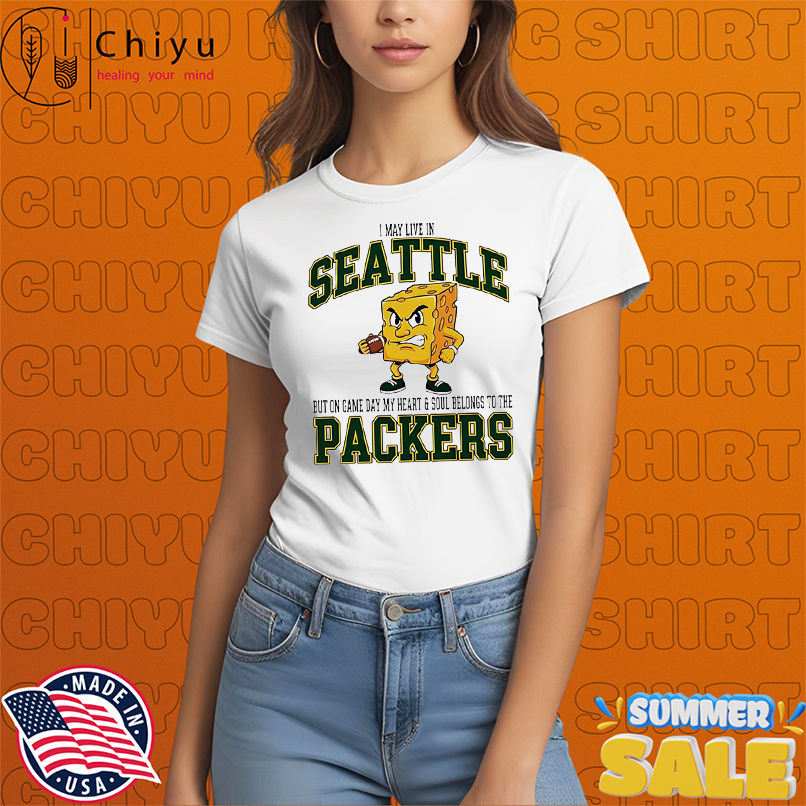 I may live in Seattle but on gameday my heart and soul belong to Green Bay Packers shirt