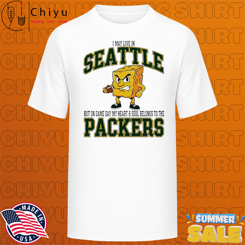 I may live in Seattle but on gameday my heart and soul belong to Green Bay Packers shirt