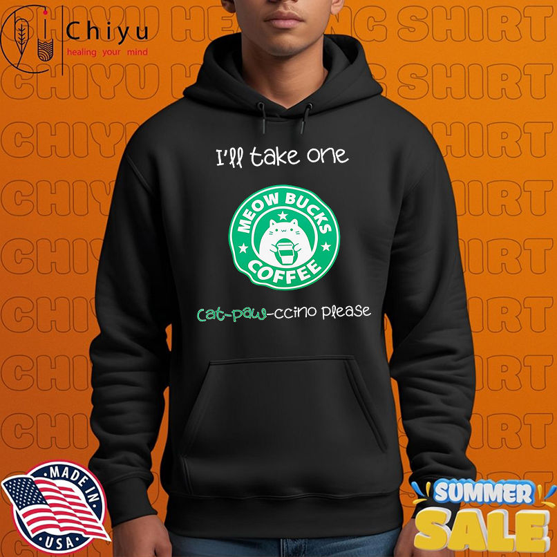 I'll take one cat-paw ccino please shirt