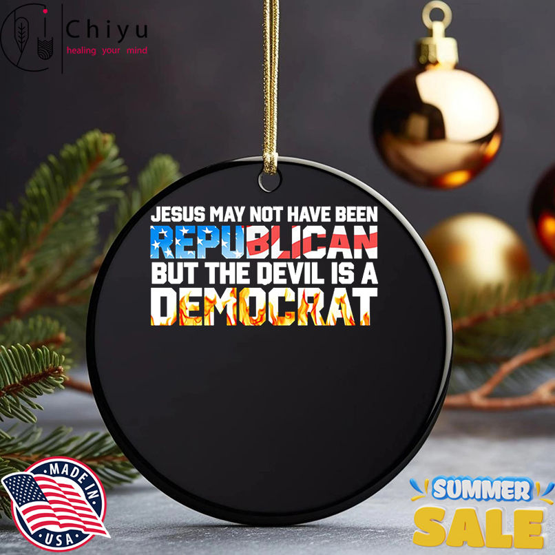 Jesus May Not Have Been Republican But The Devil Is A Democrat shirta
