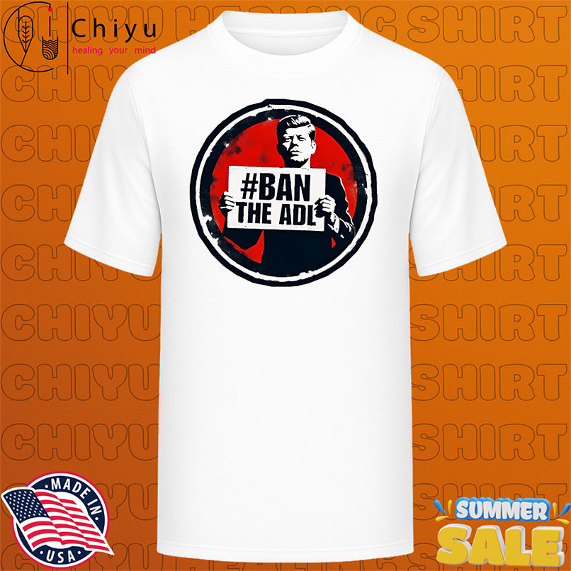 John F Kennedy Ban The Adl shirt