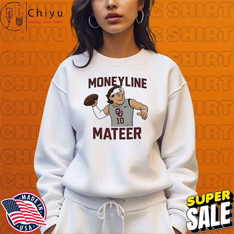 John Mateer Moneyline Mateer Oklahoma Sooners shirt John Mateer Moneyline Mateer Oklahoma Sooners shirt