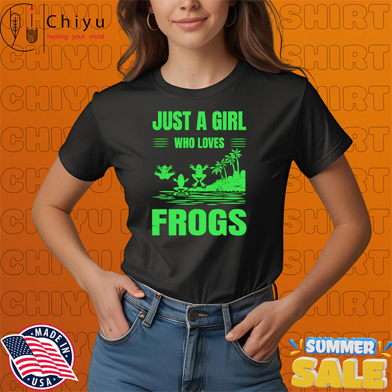 Just a girl who loves frogs shirt
