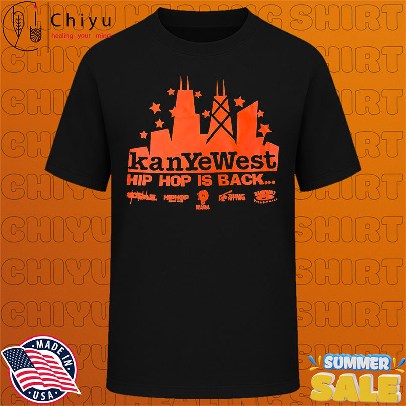 Kanye West hip hop is back shirt