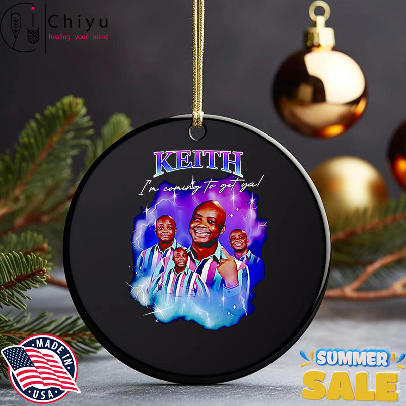 Keith I'm coming to get ya shirt