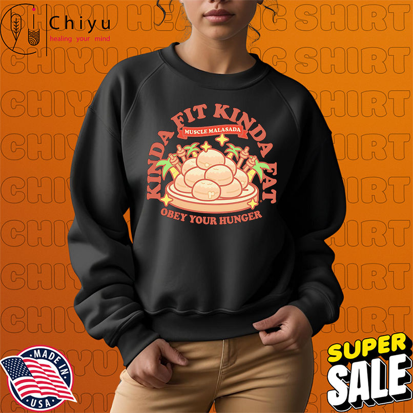 Kinda fit kinda fat obey your hunger shirt Kinda fit kinda fat obey your hunger shirt