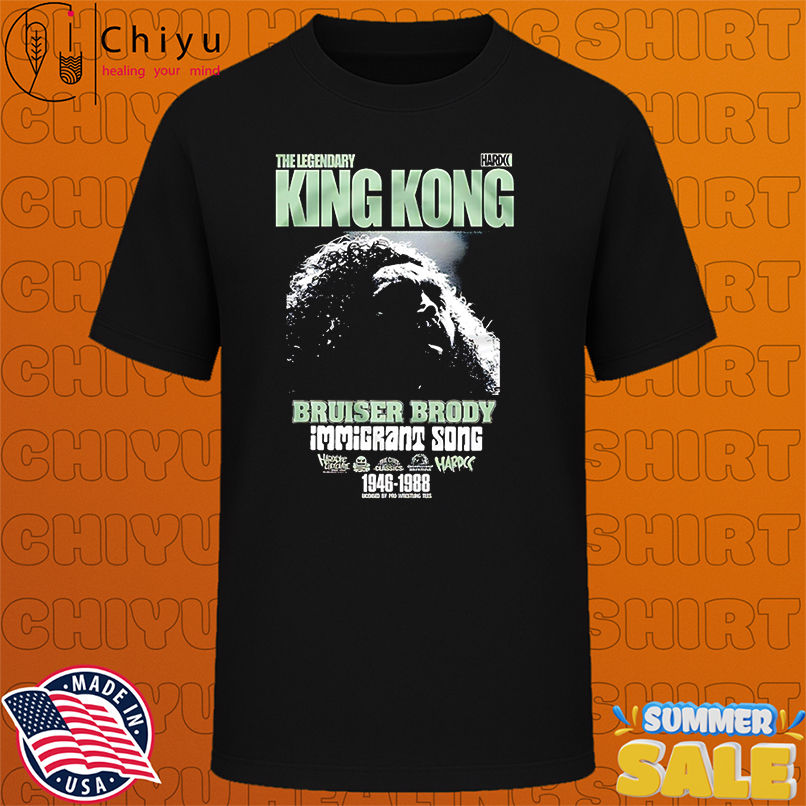 King Kong Hardcore Chocolate Bruiser Brody Immigrant Song shirt