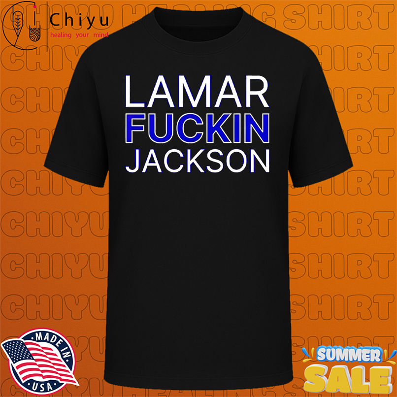 Lamar fuckin Jackson shirt