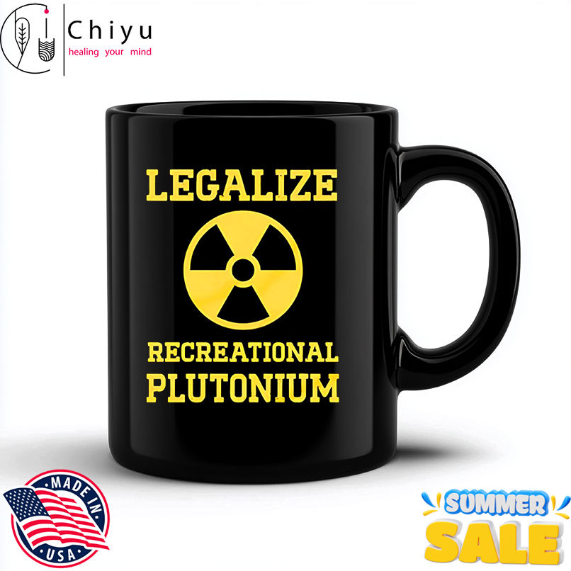 Legalize Recreational Plutonium shirt