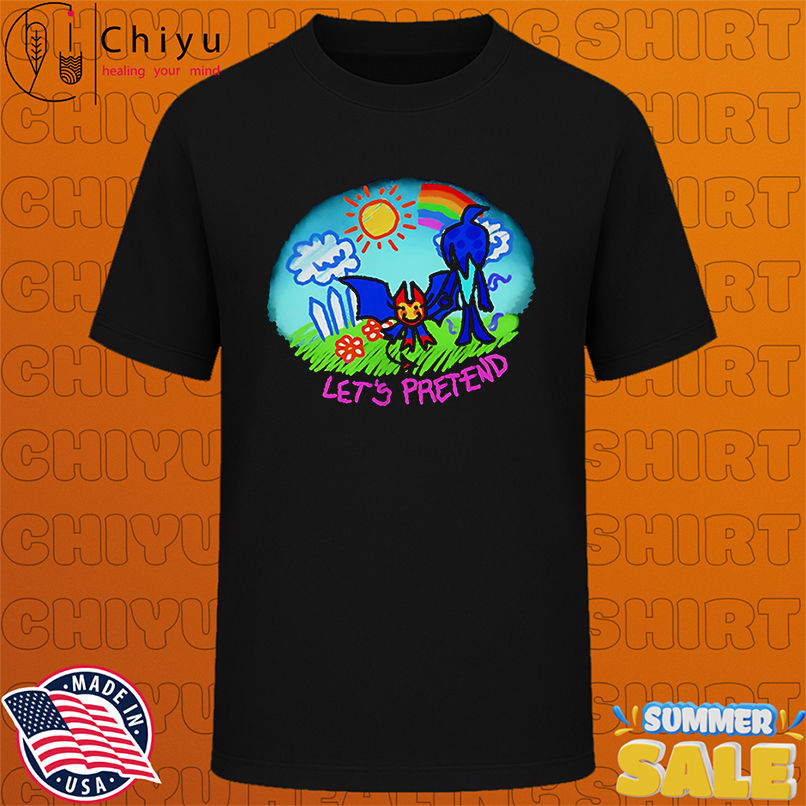 Let's pretend shirt