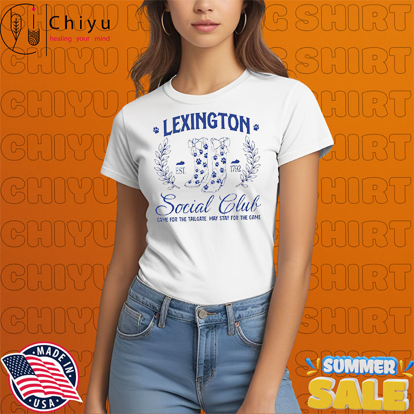 Lexington social club came for the tailgate may stay for the game shirt