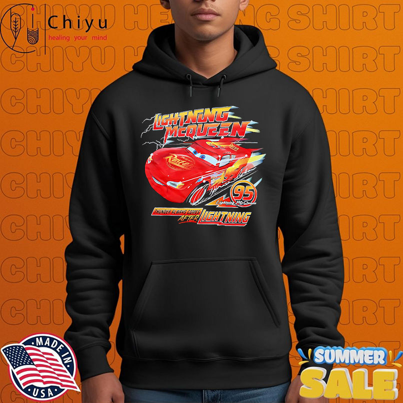 Lightning McQueen Thunder always comes after lightning shirt