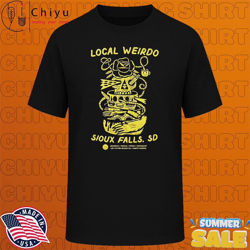 Local weirdo sioux falls SD shirt