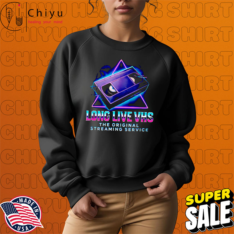 Long live Vhs the original streaming service neon retro shirt Long live Vhs the original streaming service neon retro shirt