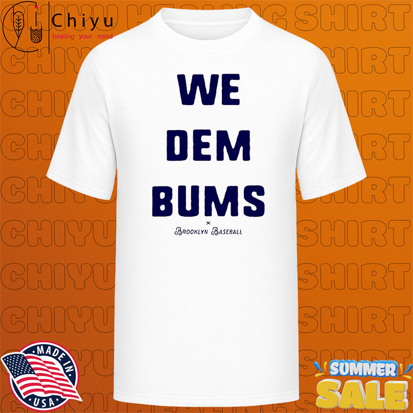 Los Angeles Dodgers We Dem Bums Brooklyn Baseball shirt