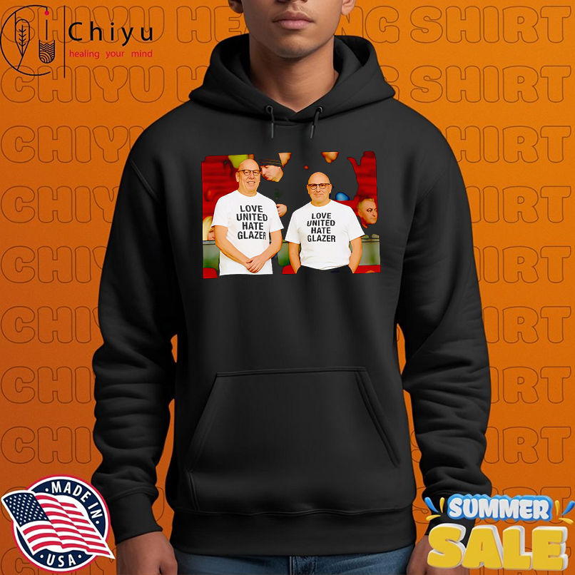 Love United Hate Glazer Glazers shirt