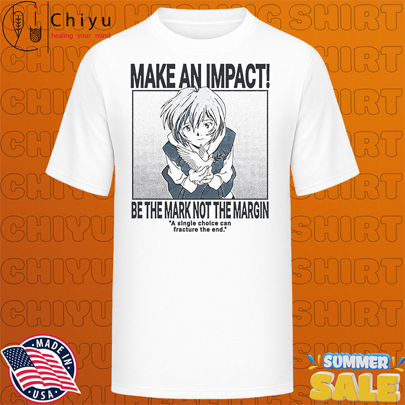 Make an impact be the mark not the margin shirt