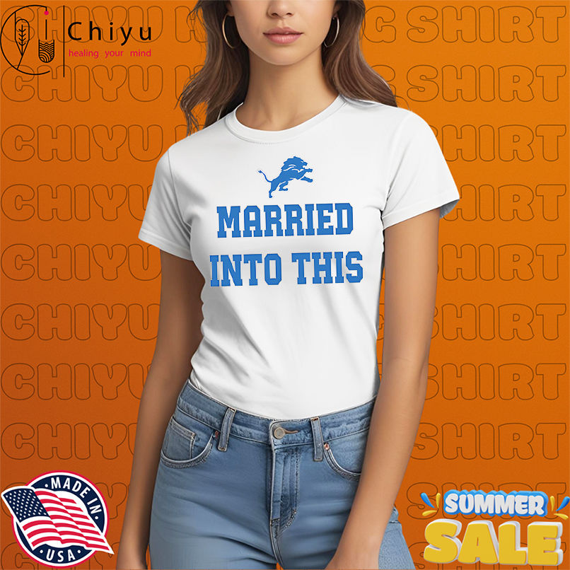 Married into this Detroit Lions shirt