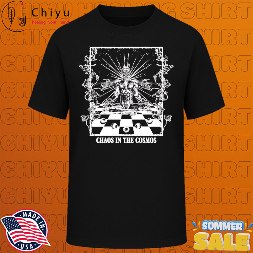 Meditation chaos in the cosmos shirt